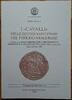 I “Cavalli” delle Zecche Napoletane nel Periodo Aragonese. -