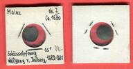Mainz Schüsselpfennig Wolfgang von Dalberg 1582-1601 -